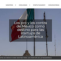 Los pro y los contra de Mxico como destino para las startups de Latinoamrica